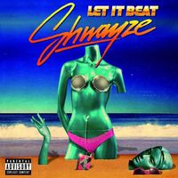 Shwayze - Let It Beat