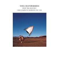The Cranberries - Bury the Hatchet (The Complete Sessions 1998-1999)