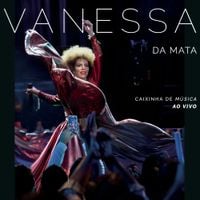 Vanessa Da Mata - Caixinha de M&uacute;sica (Ao Vivo)