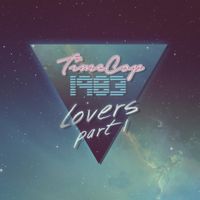 Timecop1983 - Lovers, Pt. 1