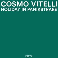 Cosmo Vitelli - Holiday in Panik Strasse Vol. 1 & 2.