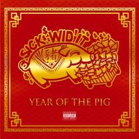 Sick Wid It - Sick Wid It: The Year of the Pig