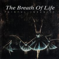 The Breath Of Life - Painful Insanity