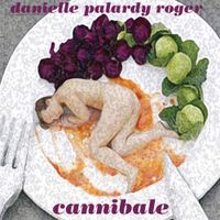 Danielle Palardy Roger - Cannibale