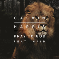Calvin Harris - Pray to God