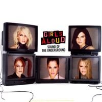 Girls Aloud - Sound of the Underground
