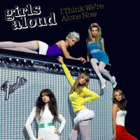 Girls Aloud - I Think We're Alone Now