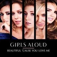 Girls Aloud - Beautiful 'Cause You Love Me