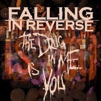 Falling In Reverse - The Drug in Me Is You