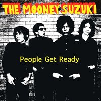 The Mooney Suzuki - People Get Ready