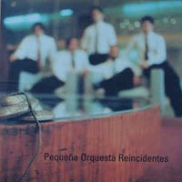 Peque&ntilde;a Orquesta Reincidentes - Peque&ntilde;a Orquesta Reincidentes