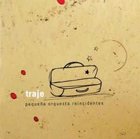 Peque&ntilde;a Orquesta Reincidentes - Traje