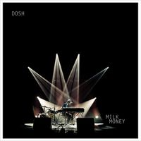 Dosh - Milk Money