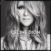 C&eacute;line Dion - Loved Me Back to Life