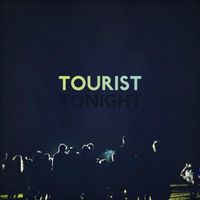 Tourist - Tonight