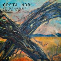 Greta Mob - Let the Sunburnt Country Burn