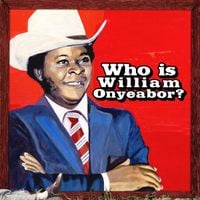 William Onyeabor - World Psychedelic Classics 5: Who Is William Onyeabor?