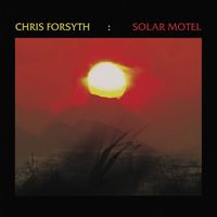 Chris Forsyth - Solar Motel