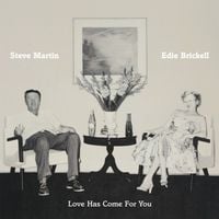 Steve Martin & Edie Brickell - Love Has Come For You