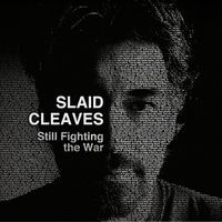 Slaid Cleaves - Still Fighting the War