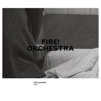 Fire! Orchestra - Exit!