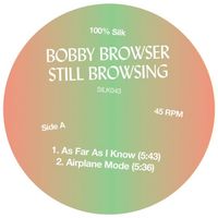 Bobby Browser - Still Browsing