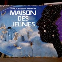Various Artists - Africa Express Presents: Maison Des Jeunes