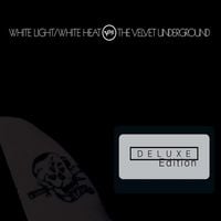 The Velvet Underground - White Light/White Heat [Reissue]