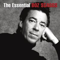 Boz Scaggs - The Essential Boz Scaggs