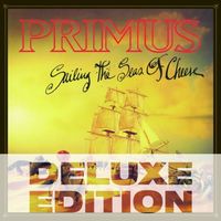 Primus - Sailing the Seas of Cheese (Deluxe Edition)