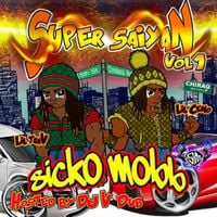 Sicko Mobb - Super Saiyan Vol.1