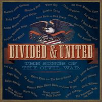 Various Artists - Divided & United: The Songs of the Civil War