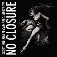 Scott Miller, Lee Camfield & Merzbow - No Closure