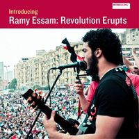 Ramy Essam - Introducing Ramy Essam: Revolution Erupts