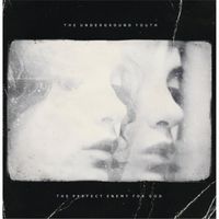 The Underground Youth - The Perfect Enemy for God