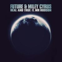 Future & Miley Cyrus - Real and True