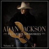 Alan Jackson - Precious Memories Volume II