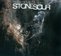 Stone Sour - House of Gold & Bones &ndash; Part 2
