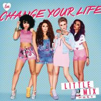 Little Mix - Change Your Life