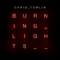 Chris Tomlin - Burning Lights