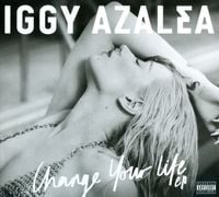 Iggy Azalea - Change Your Life