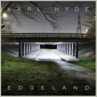 Karl Hyde - Edgeland