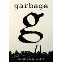 Garbage - One Mile High... Live