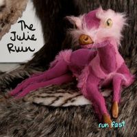The Julie Ruin - Run Fast