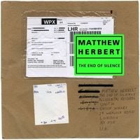 Matthew Herbert - The End of Silence