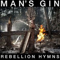 Man's Gin - Rebellion Hymns