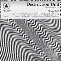 Destruction Unit - Deep Trip