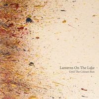 Lanterns on the Lake - Until The Colours Run