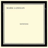Mark Lanegan - Imitations