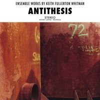 Keith Fullerton Whitman - Antithesis